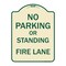 Signmission No Parking or Standing Fire Lane Heavy-Gauge Aluminum Architectural Sign, 24" x 18", TG-1824-23681 A-DES-TG-1824-23681 - alternate 1